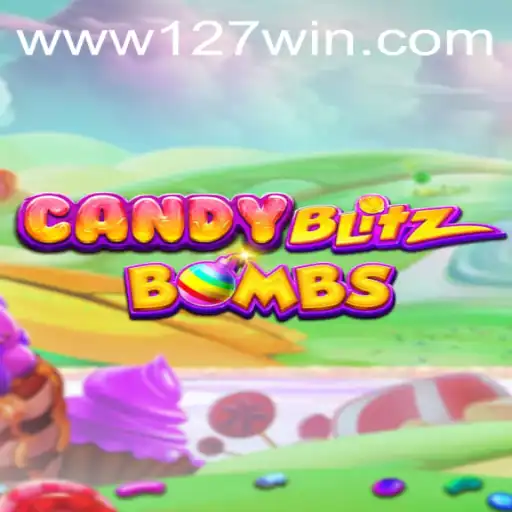 Exploring CandyBlitzBombs: A Sweet Adventure with 127win.COM